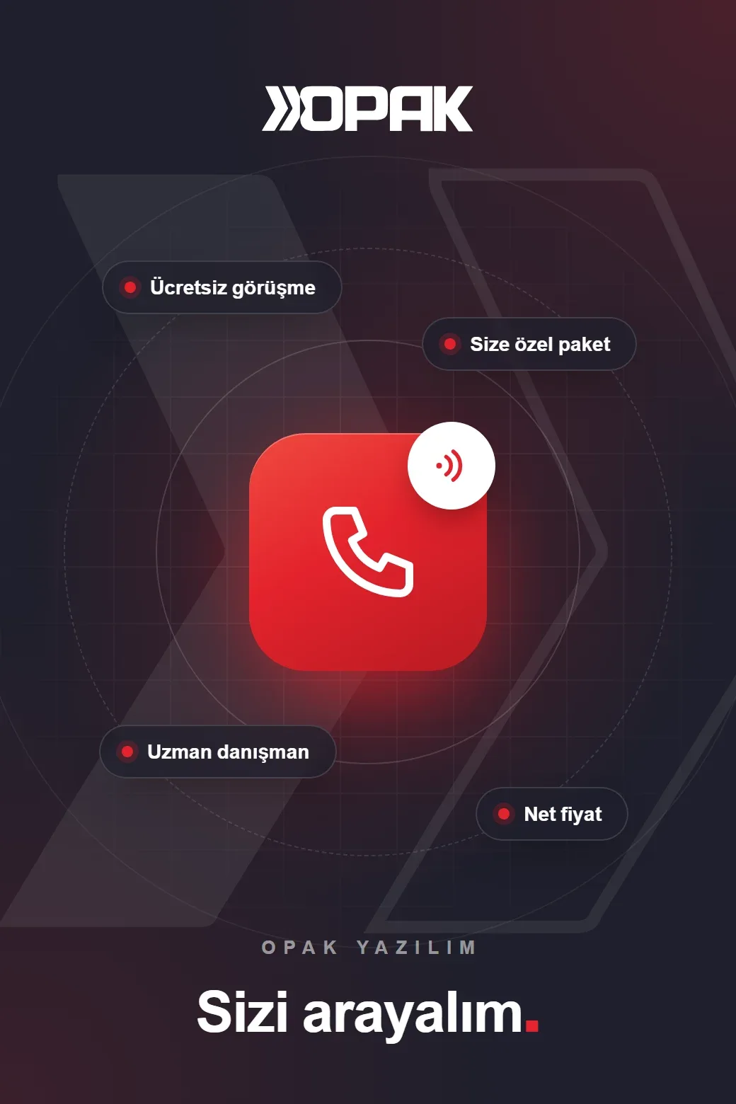 Opak Yazılım · Sizi arayalım: ücretsiz ön görüşme, size özel paket, uzman danışman